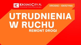 Utrudnienia na drodze powiatowej nr 1973R Krosno – Iskrzynia