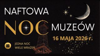 Naftowa Noc Muzeów: Odkryj sekrety kopalni w Bóbrce po zmroku