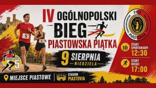 IV Ogólnopolski Bieg PIASTOWSKA PIĄTKA
