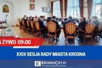 Dziś transmisja na żywo z XXIX sesji Rady Miasta Krosna [9:00]
