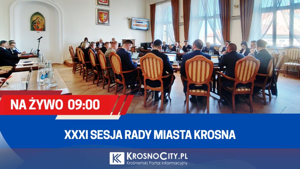 Transmisja na żywo z XXXI sesji Rady Miasta Krosna [9:00]