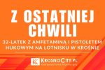 32-latek z amfetaminą i pistoletem hukowym na lotnisku w Krośnie. Mężczyzna trafił do aresztu
