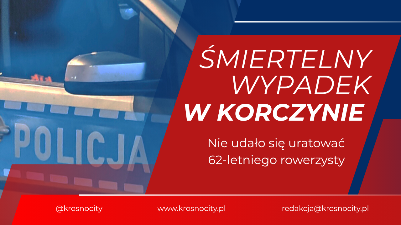 Dramatyczne zdarzenie w Korczynie. Potrącony rowerzysta zmarł [AKTUALIZACJA]