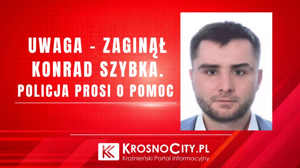 Trwają poszukiwania 36-letniego Konrada Szybki z Krosna