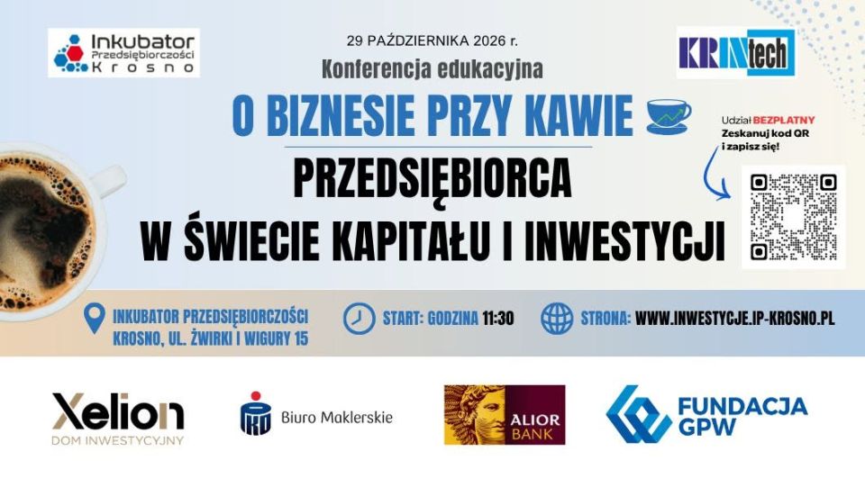 O biznesie przy kawie w Krośnie. Bezpłatna konferencja o inwestycjach i kapitałach dla przedsiębiorców
